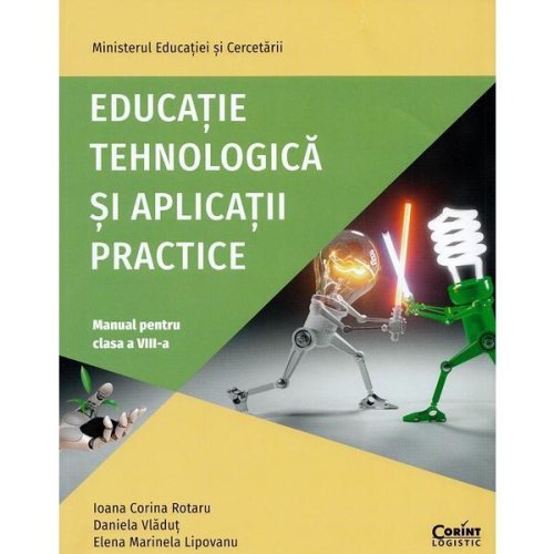 Educatie tehnologica si aplicatii practice - Clasa 8 - Manual - Ioana Corina Rotaru, Daniela Vladut, Elena Marinela Lipovanu, editura Corint