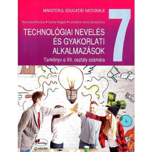 Educatie tehnologica si aplicatii practice. Lb. maghiara - Clasa 7 - Manual - Marinela Mocanu, editura Aramis