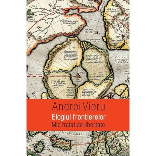 Elogiul frontierelor - Andrei Vieru, editura Humanitas