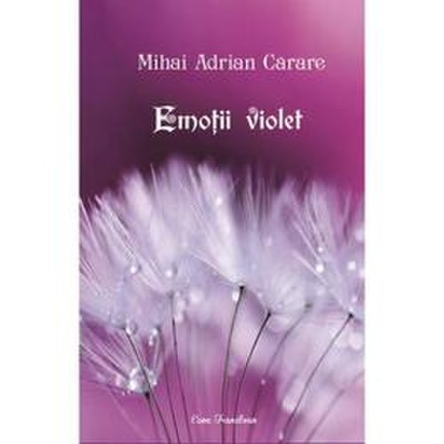 Emotii violet - Mihai Adrian, editura Ecou Transilvan
