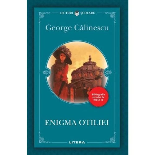 Enigma Otiliei - George Calinescu, editura Litera