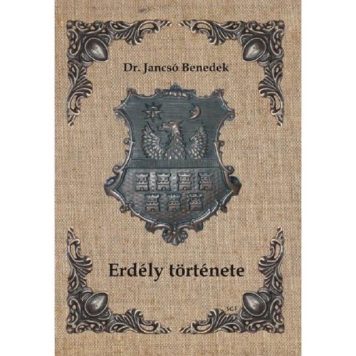 Erdely tortenete - Dr. Jancso Benedek, editura Kedvenc Kiado