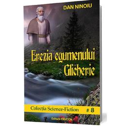 Erezia egumenului Glicherie - Dan Ninoiu, editura Pavcon