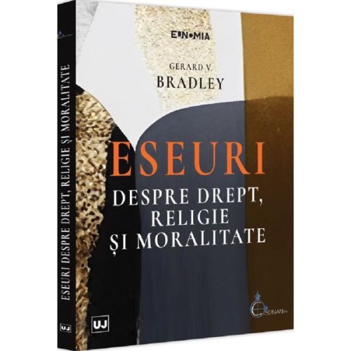 Eseuri despre drept, religie si moralitate - Gerard V. Bradley, editura Universul Juridic