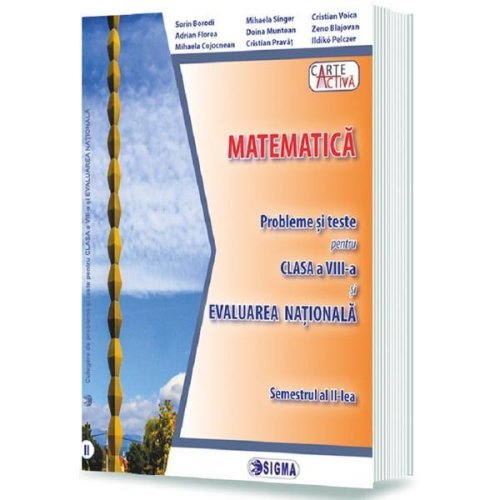 Evaluare nationala. Matematica - Clasa 8 Sem.2 - Probleme si teste - Mihaela Singer, editura Sigma