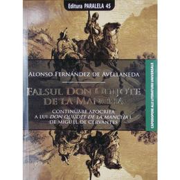 Falsul Don Quijote de la Mancha - Alonso Fernandez de Avellaneda, editura Paralela 45