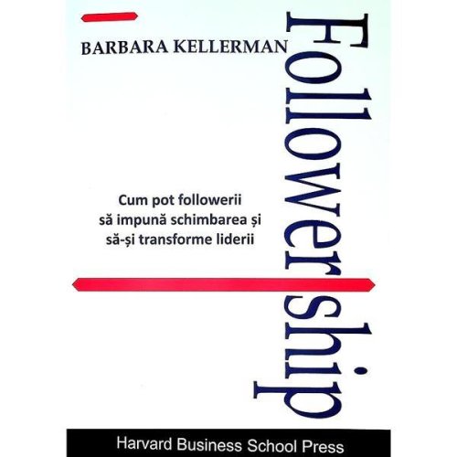 Followership - Barbara Kellerman, editura Bmi