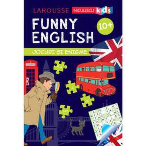 Funny English 10 ani+ Jocuri si enigme (Larousse) - Sandra Lebrun, editura Niculescu