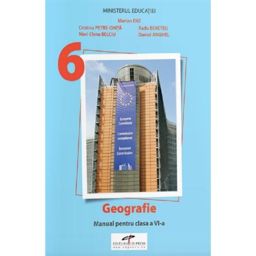 Geografie - Clasa 6 - Manual - Marian Ene, Cristina Petre-Ghita, Mari-Elena Belciu, Radu Bereteu, Daniel Anghel, editura Cd Press
