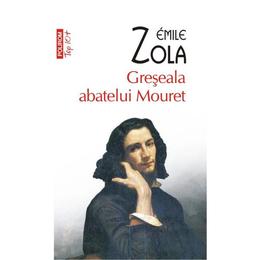 Greseala abatelui Mouret - Emile Zola, editura Polirom