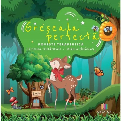 Greseala perfecta - Cristina-Angela Tohanean, Mirela Tiganas, Editura Creator