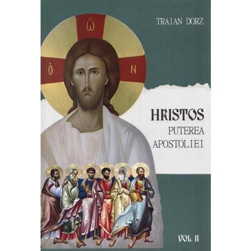 Hristos. Puterea apostoliei Vol.2 - Traian Dorz, editura Oastea Domnului
