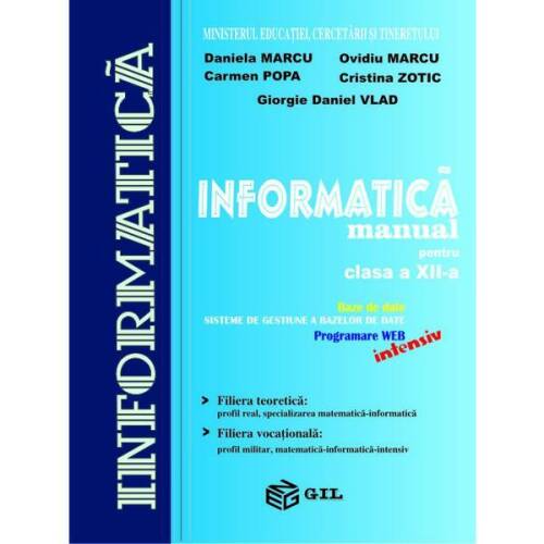 Informatica Cls12 Intensiv - Daniela Marcu, Ovidiu Marcu, Carmen Popa, editura Gil
