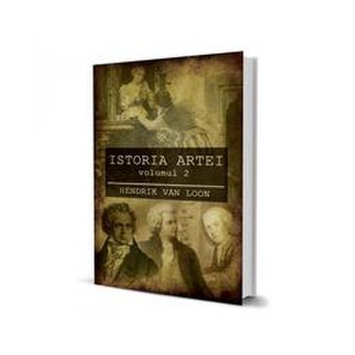 Istoria Artei (vol. 2), de Hendrik Van Loon