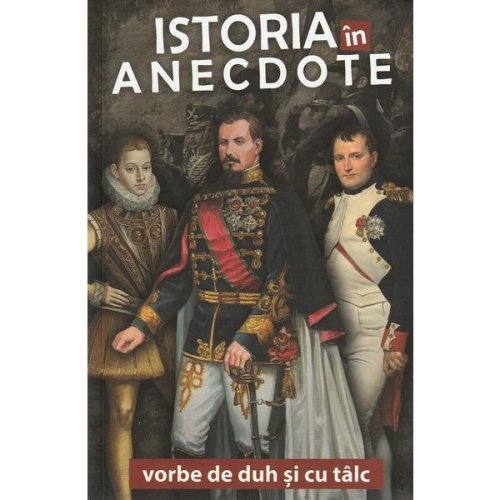 Istoria in anecdote editura paul editions