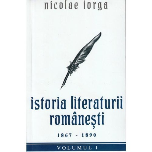 Istoria literaturii romanesti vol 1, autor nicolae iorga, editura paul editions
