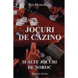 Jocuri De Cazino Si Alte Jocuri De Noroc - Dan Dumitrescu, editura S Promo