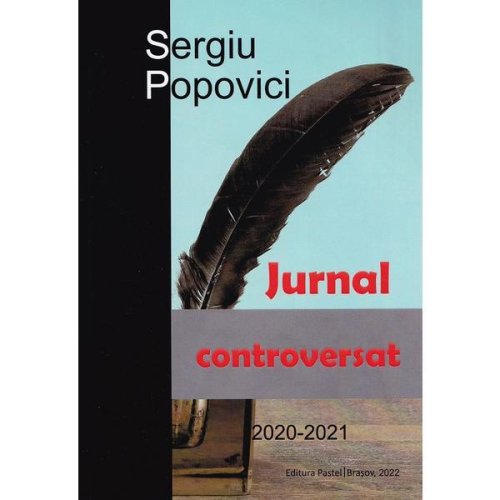 Jurnal controversat 2020-2021 - Sergiu Popovici, editura Pastel