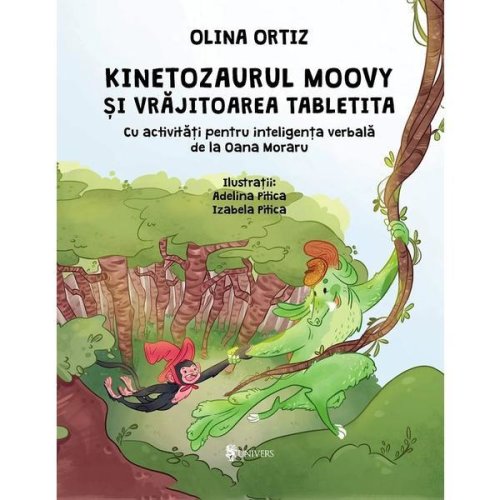 Kinetozaurul Moovy si vrajitoarea Tabletita - Olina Ortiz, editura Univers
