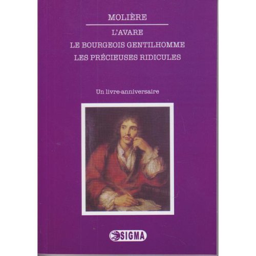 L'avare. Le bourgeois gentilhomme. Les precieuses ridicules - Moliere, editura Sigma