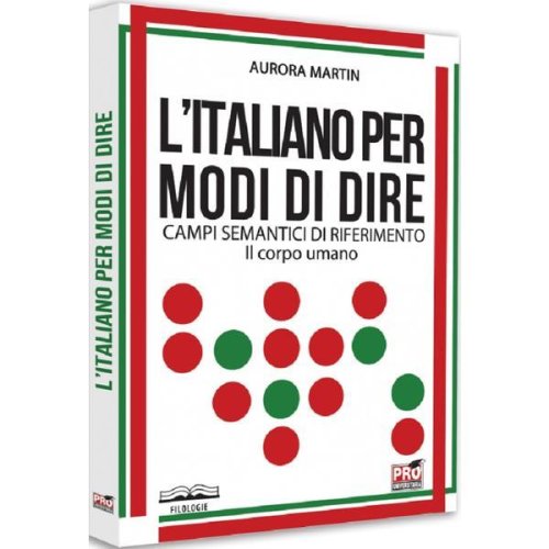 L'italiano per modi di dire - Aurora Martin, editura Pro Universitaria