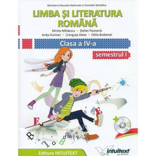 Limba si literatura romana - Clasa 4 Sem.1+2 - Manual + CD - Mirela Mihaescu, Stefan Pacearca, editura Intuitext