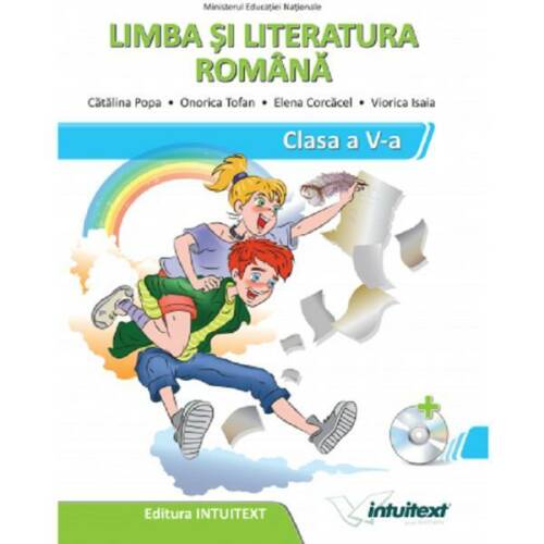 Limba si literatura romana - Clasa 5 - Manual + CD - Catalina Popa, Onorica Tofan, editura Intuitext