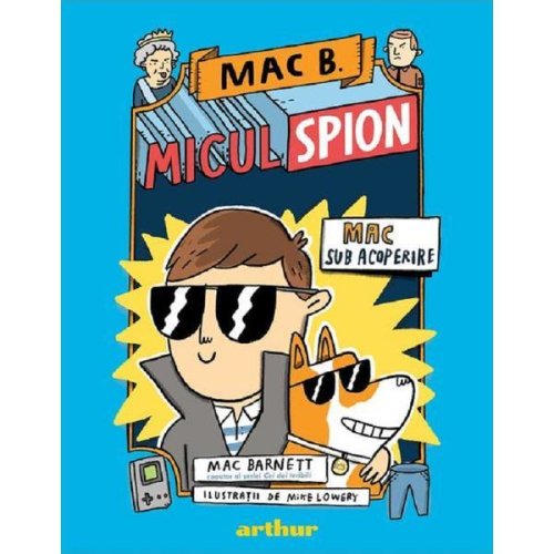 Mac b.: micul spion. mac sub acoperire - mac barnett, editura grupul editorial art