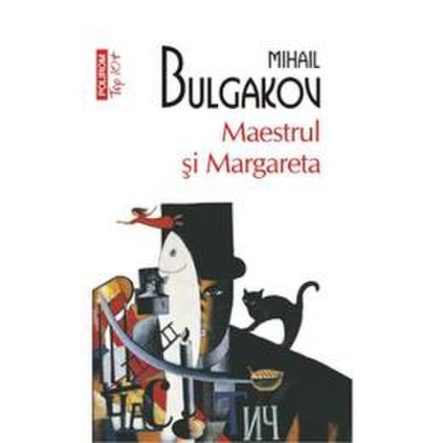 Maestrul si Margareta - Mihail Bulgakov, editura Polirom