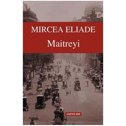 Maitreyi ed.2012 - mircea eliade, editura cartex