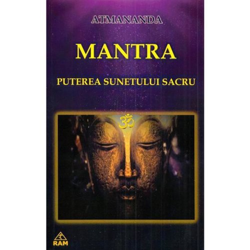 Mantra. Puterea sunetului sacru - Atmananda, editura Ram