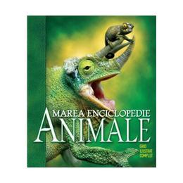 Marea enciclopedie: Animalele. Ghid ilustrat complet, editura Litera