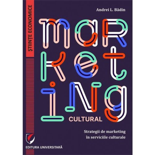 Marketing cultural - Abdrei L. Badin, editura Universitara