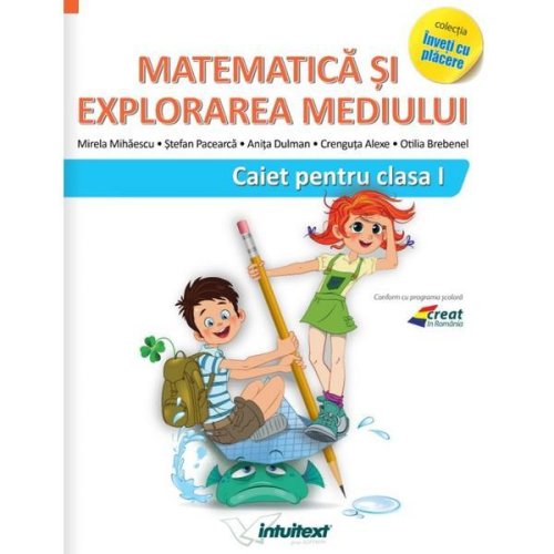 Matematica si explorarea mediului - Clasa 1 - Caiet - Mirela Mihaescu, Stefan Pacearca, editura Intuitext