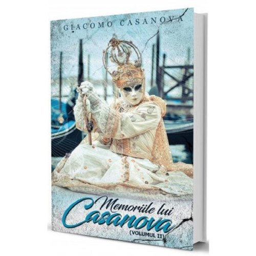Memoriile lui Casanova. Vol.2 - Giacomo Casanova, editura Paul Editions