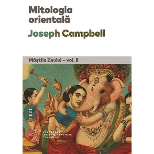 Mitologia Orientala (Mastile Zeului Vol.2) - Joseph Campbell
