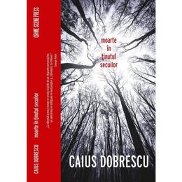 Moarte in tinutul secuilor - caius dobrescu, editura Crime Scene Press