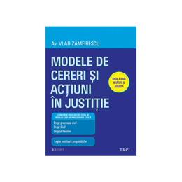Modele de cereri si actiuni in justitie ed. 2 - vlad zamfirescu, editura trei