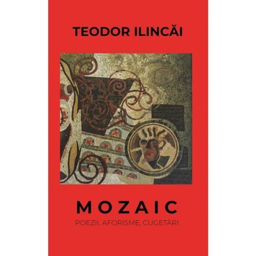 Mozaic - teodor ilincai, editura preda publishing