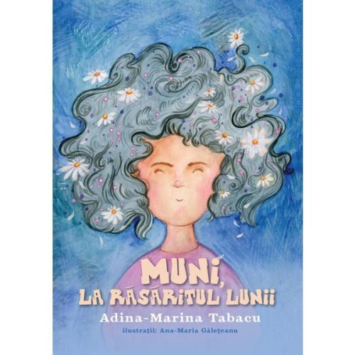 Muni, la rasaritul lunii - Adina-Marina Tabacu, Editura Creator