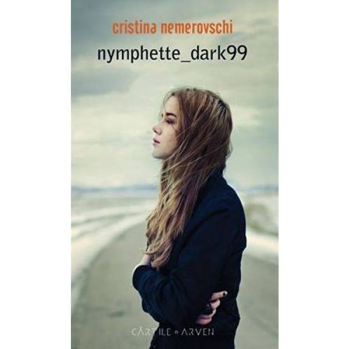 Nymphette Dark99 - Cristina Nemerovschi, editura Herg Benet