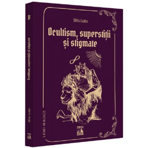 Ocultism, superstitii si stigmate - Silviu Leahu, editura Neverland