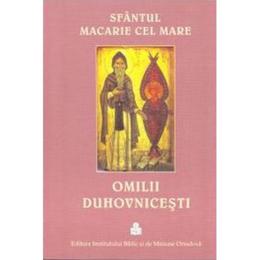 Omilii duhovnicesti - Sfantul Macarie cel Mare, editura Institutul Biblic