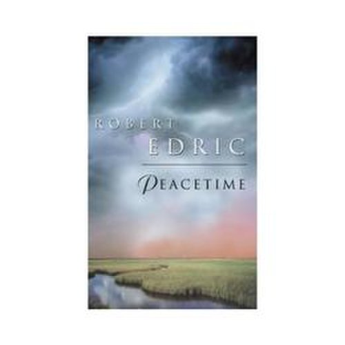 Peacetime - Robert Edric, editura Transworld Publishers