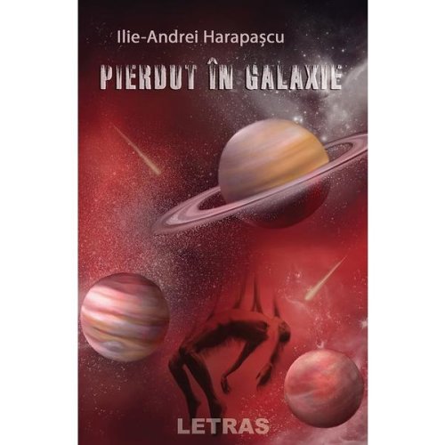 Pierdut in galaxie - Ilie-Andrei Harapascu, editura Letras