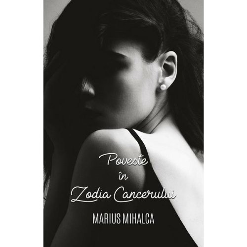 Poveste in Zodia Cancerului - Marius Mihalca, editura Mm Learning Center
