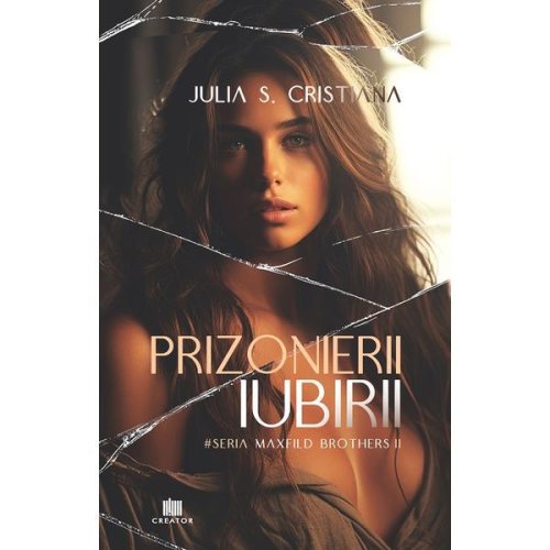 Prizonierii iubirii - Julia S. Cristiana, Editura Creator
