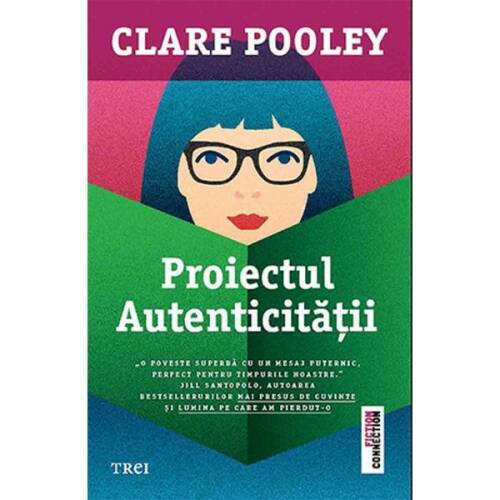 Proiectul autenticitatii - Clare Pooley, editura Trei