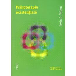 Psihoterapia existentiala ed.2012 - irvin d. yalom, editura trei