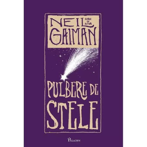Pulbere de stele - Neil Gaiman, editura Paladin